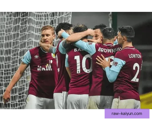 英超伯恩利近期状态回暖，表现稳健引发关注